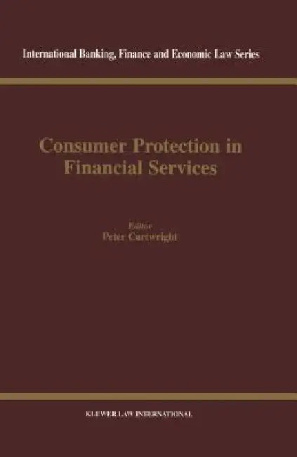 Consumer Protection in Financial Services: by Peter Cartwright