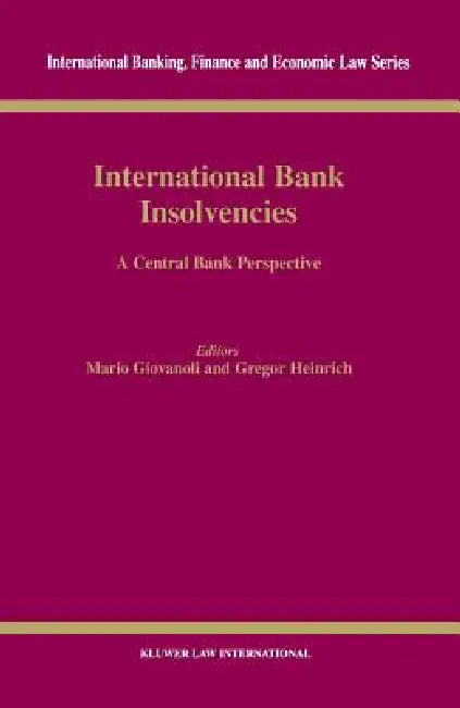 International Bank Insolvencies, A Central Bank Perspective by Mario Giovanoli, Gregor Heinrich
