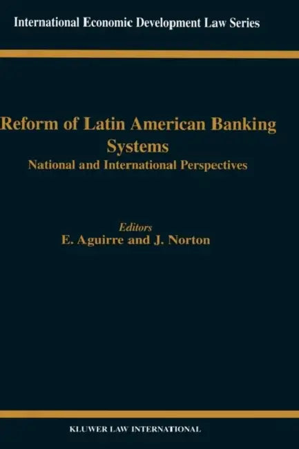 Reform of Latin American Banking Systems by Ernesto Aguirre