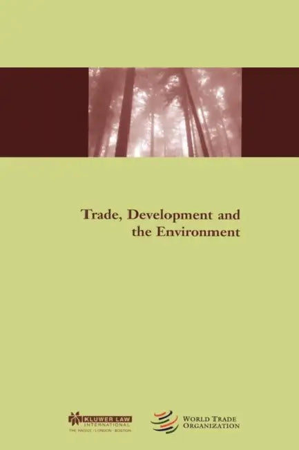 Trade, Development and the Environment by Wto Secretariat