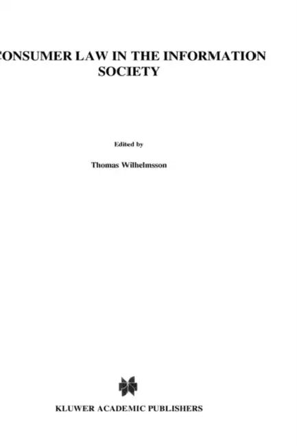 Consumer Law in the Information Society by Thomas Wilhelmsson, Salla Tuominen