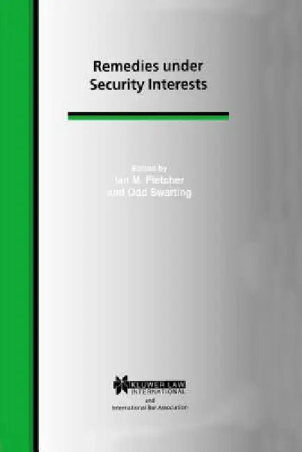 Remedies Under Security Interests by Ian M. Fletcher, Odd Swarting