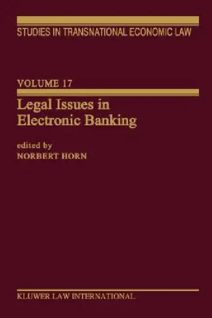 Legal Issues in Electronic Banking by Norbert Horn
