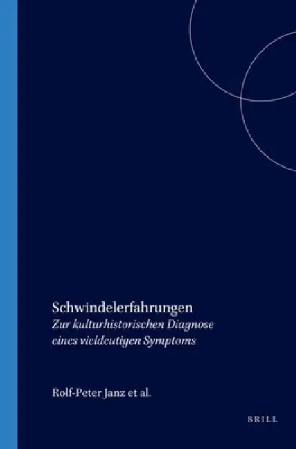 Schwindelerfahrungen: Zur Kulturhistorischen Diagnose Eines Vieldeutigen Symptoms by Rolf-Peter Janz, Fabian Stoermer, Andreas Hiepko