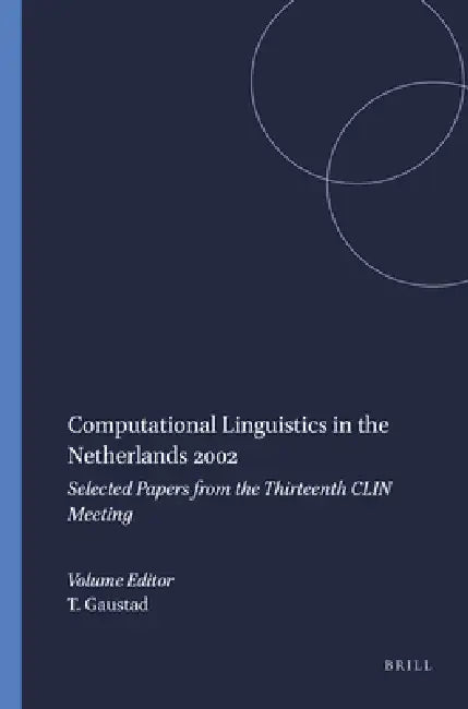 Computational Linguistics in the Netherlands 2002: Selected Papers from the Thirteenth Clin Meeting by Tanja Gaustad