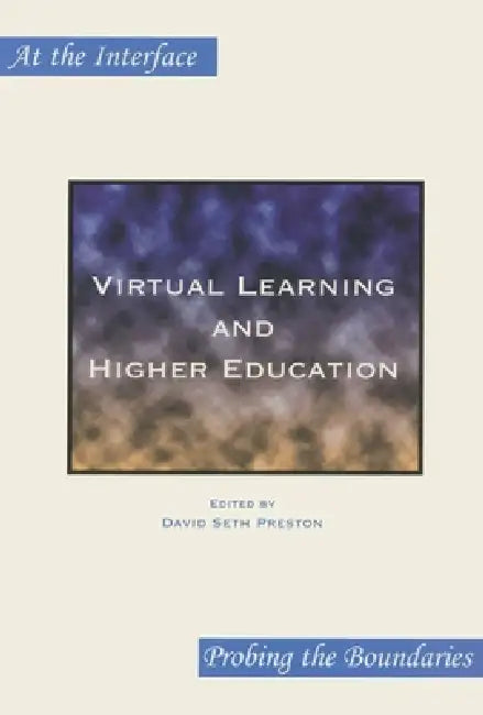 Virtual Learning and Higher Education by David Seth Preston