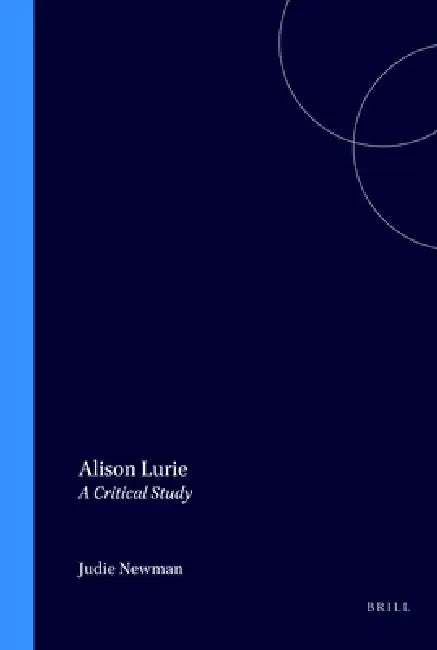Alison Lurie: A Critical Study by Judith Newman