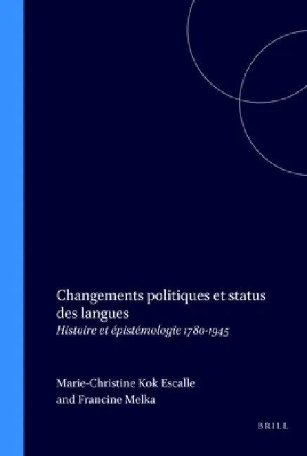 Changements politiques et status des langues by Marie-Christine Kok Escalle, Francine Melka