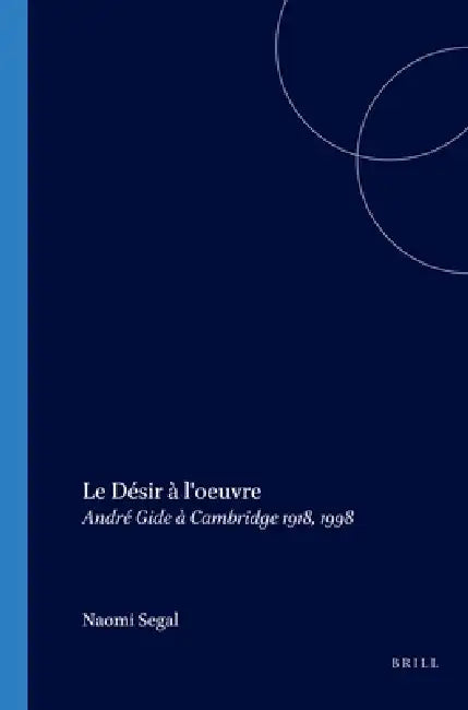 Le Désir à l'oeuvre by Naomi Segal