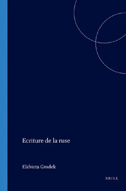 Ecriture de la ruse by Elzbieta Grodek