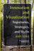 Innovation and Visualization: Trajectories, Strategies, and Myths by Amy Ione