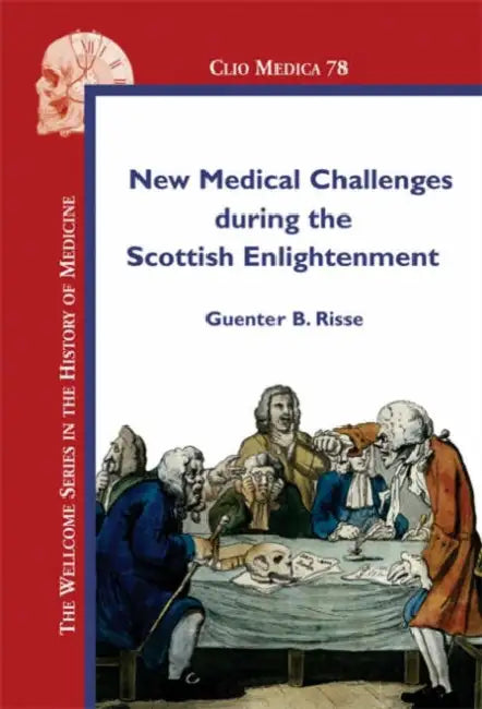 New Medical Challenges During the Scottish Enlightenment by Guenter B. Risse