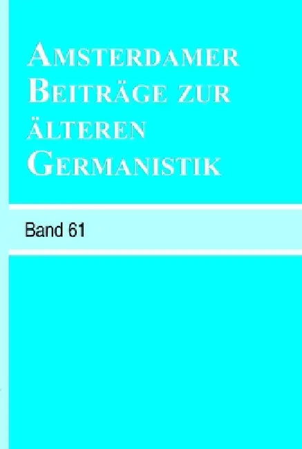 Amsterdamer Beiträge zur älteren Germanistik, Band 61 (2006) by Erika Langbroek, Arend Quak, Annelies Roeleveld
