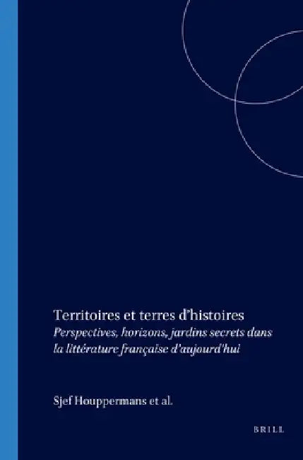 Territoires et terres d'histoires by Sjef Houppermans, Christine Bosman Delzons, Danièle de Ruyter-Tognotti