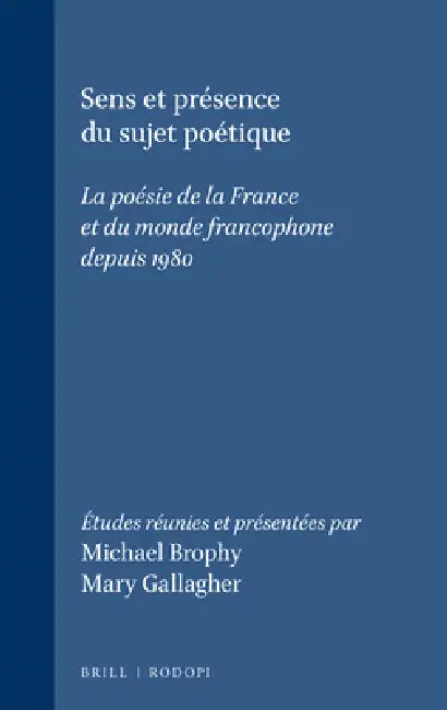 Sens et présence du sujet poétique by Michael Brophy, Mary Gallagher