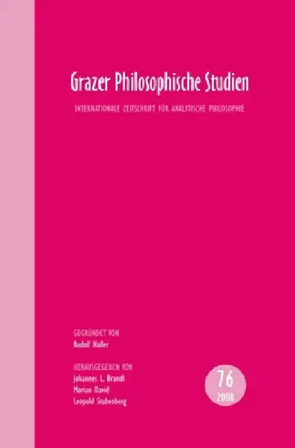 Grazer Philosophische Studien: Internationale Zeitschrift Für Analytische Philosophie by Johannes L. Brandl, Marian David, Leopold Stubenberg
