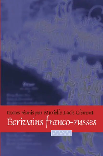 Écrivains franco-russes by Murielle Lucie Clément