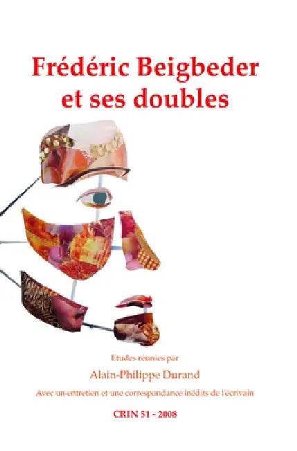 Frédéric Beigbeder et ses doubles by Alain-Philippe Durand