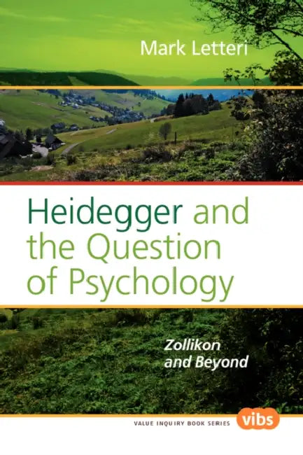 Heidegger and the Question of Psychology: Zollikon and Beyond by Mark Letteri