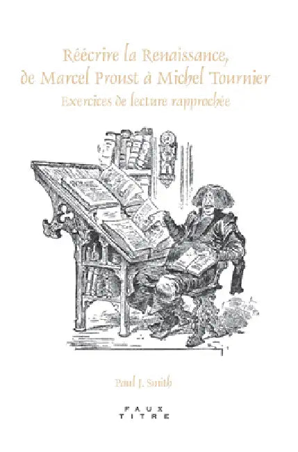 Réécrire la Renaissance, de Marcel Proust à Michel Tournier by Paul J. Smith