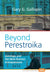 Beyond Perestroika: Axiology and the New Russian Entrepreneurs by Gary G. Gallopin