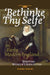 'Bethinke Thy Selfe' in Early Modern England: Writing Women's Identities by Ulrike Tancke