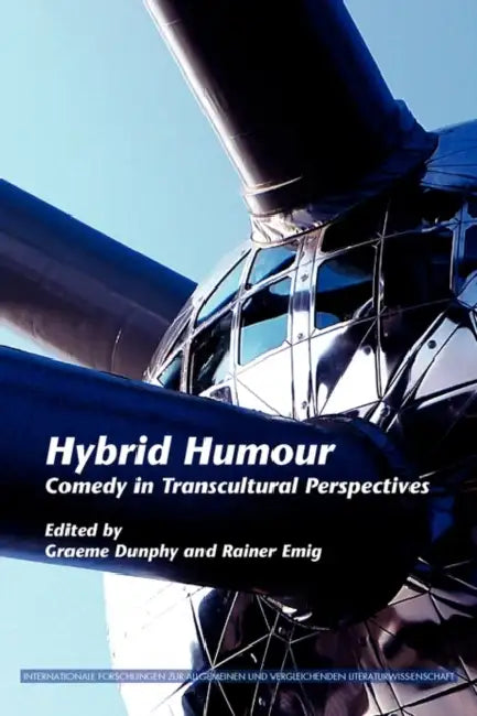 Hybrid Humour: Comedy in Transcultural Perspectives by Graeme Dunphy, Rainer Emig