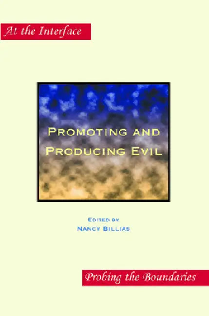 Promoting and Producing Evil: Second Edition by Nancy Billias