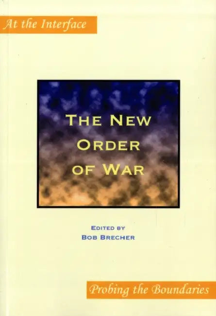 The New Order of War by Bob Brecher