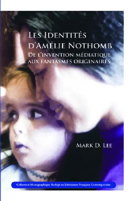 Les Identités d'Amélie Nothomb by Mark D. Lee