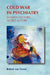 Cold War in Psychiatry: Human Factors, Secret Actors by Robert Van Voren