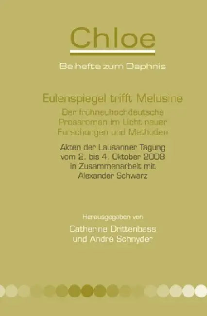 Eulenspiegel trifft Melusine: Der frühneuhochdeutsche Prosaroman im Licht neuer Forschungen und Methoden by Catherine Drittenbass, André Schnyder