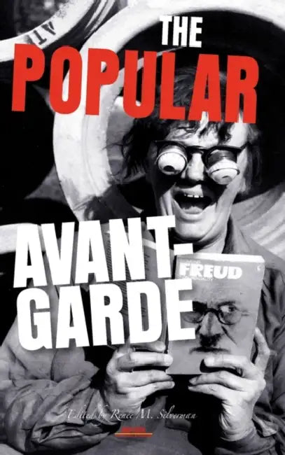 The Popular Avant-Garde by Renée M. Silverman