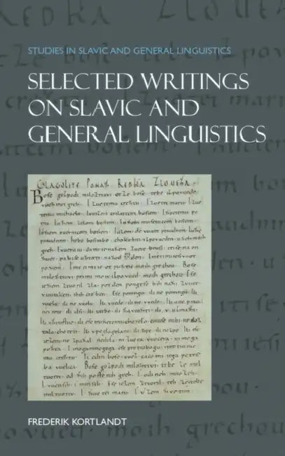 Selected Writings on Slavic and General Linguistics by Frederik Kortlandt