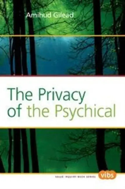 The Privacy of the Psychical by Amihud Gilead