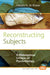 Reconstructing Subjects: A Philosophical Critique of Psychotherapy by Hakam H. Al-Shawi
