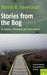 Stories from the Bog: On Madness, Philosophy, and Psychoanalysis by Patrick B. Kavanaugh