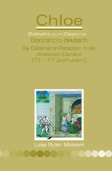 Boccaccio deutsch: Die Dekameron-Rezeption in der deutschen Literatur (15. - 17. Jahrhundert) by Luisa Rubini Messerli