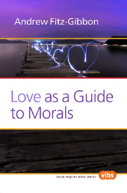Love as a Guide to Morals by Andrew Fitz-Gibbon