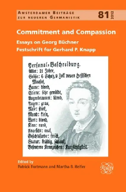 Commitment and Compassion: Essays on Georg Büchner. Festschrift for Gerhard P. Knapp by Patrick Fortmann, Martha B. Helfer