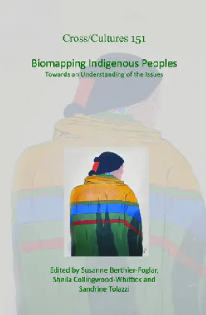Biomapping Indigenous Peoples: Towards an Understanding of the Issues by Susanne Berthier-Foglar, Sheila Collingwood-Whittick, Sandrine Tolazzi