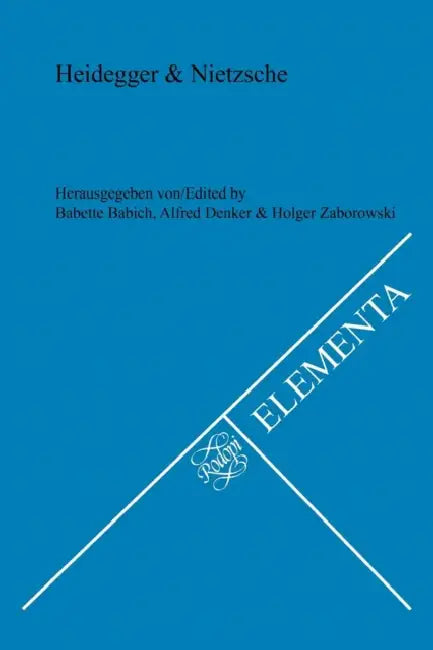 Heidegger & Nietzsche by Babette Babich, Alfred Denker, Holger Zaborowski