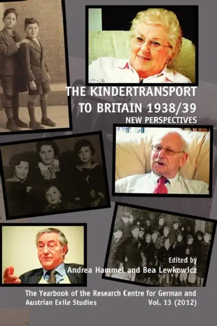The Kindertransport to Britain 1938/39: New Perspectives by Andrea Hammel, Bea Lewkowicz