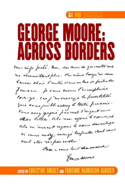 George Moore: Across Borders by Christine Huguet, Fabienne Dabrigeon-Garcier