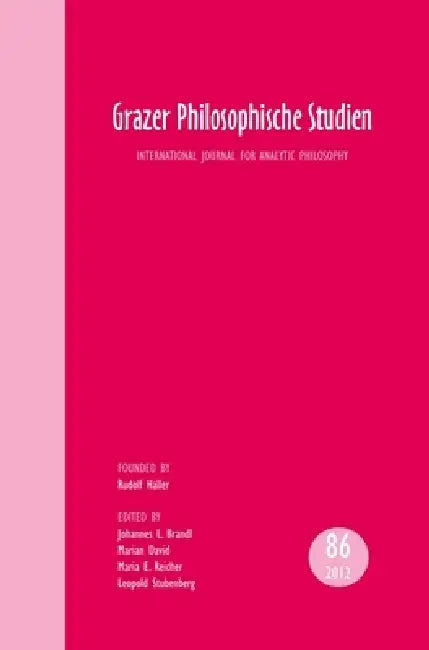 Grazer Philosophische Studien, Vol. 86 - 2012: Internationale Zeitschrift Für Analytische Philosophie by Johannes L. Brandl, Marian David, Maria E. Reicher