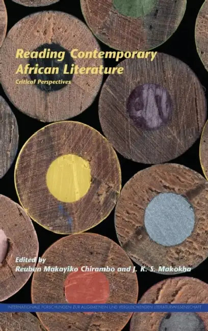 Reading Contemporary African Literature: Critical Perspectives by Reuben Makayiko Chirambo, J. K. S. Makokha
