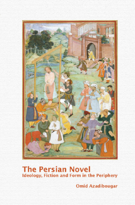 The Persian Novel by Omid Azadibougar
