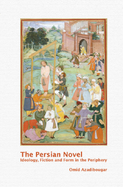The Persian Novel by Omid Azadibougar