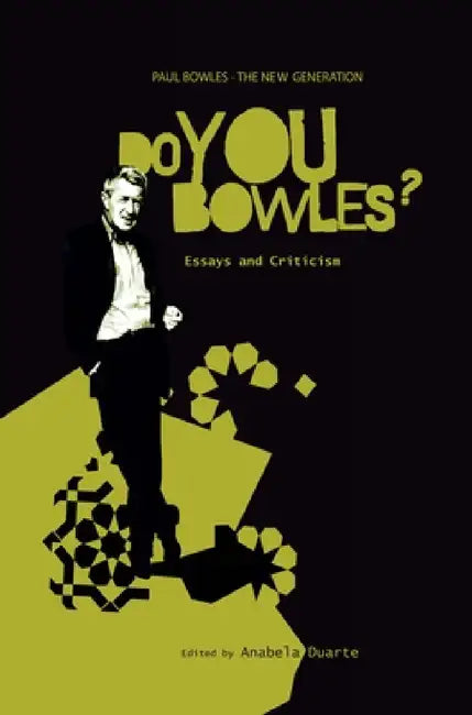 Paul Bowles - The New Generation: Do You Bowles? by Anabela Duarte