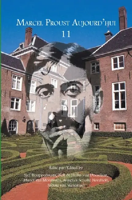 Marcel Proust Aujourd'hui 11 by Sjef Houppermans, Nell de Hullu-Van Doeselaar, Manet Van Montfrans